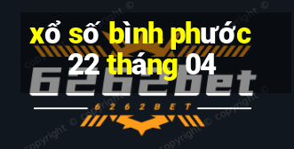 xổ số bình phước 22 tháng 04