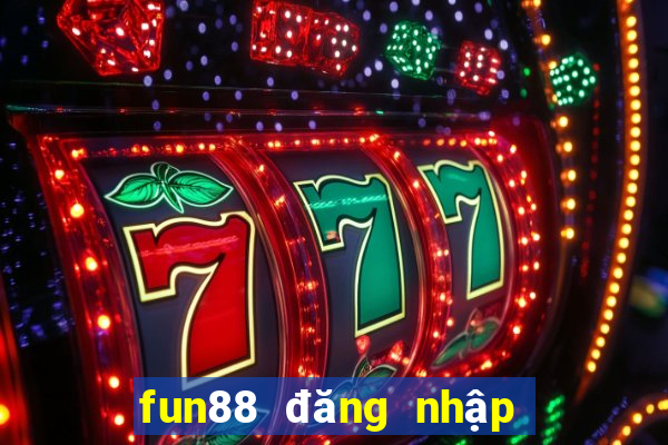 fun88 đăng nhập bằng điện thoại