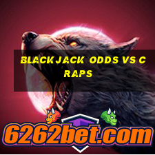 blackjack odds vs craps