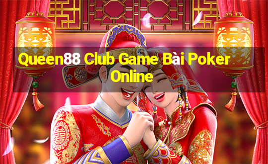 Queen88 Club Game Bài Poker Online