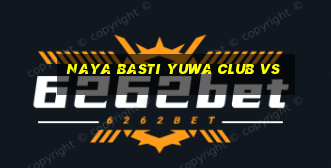 naya basti yuwa club vs