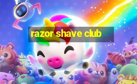 razor shave club