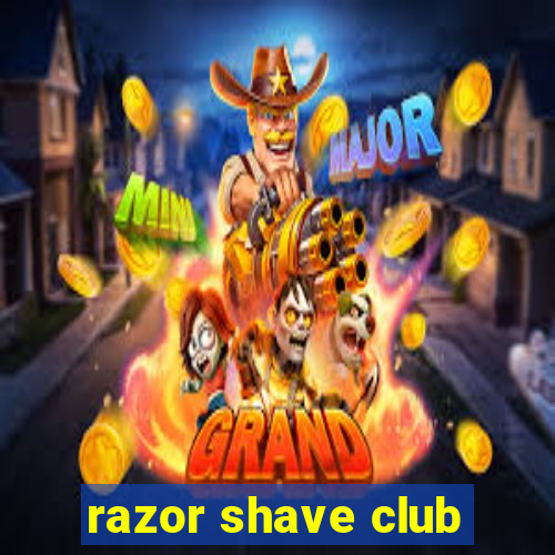 razor shave club