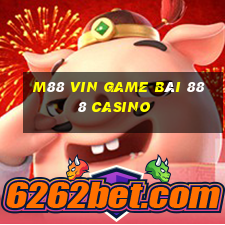 M88 Vin Game Bài 888 Casino