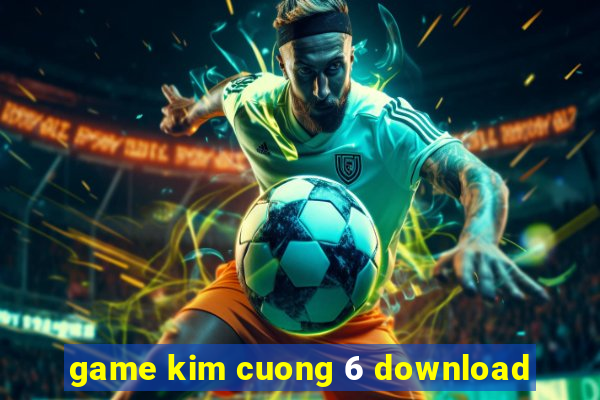 game kim cuong 6 download