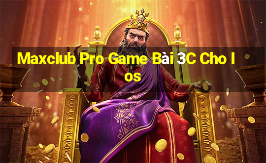 Maxclub Pro Game Bài 3C Cho Ios