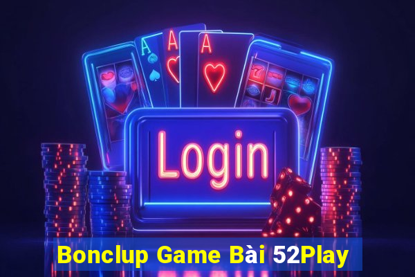 Bonclup Game Bài 52Play