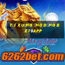 Tải xuống ứng dụng bet9app