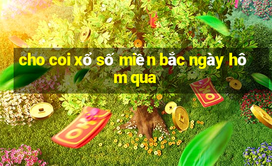 cho coi xổ số miền bắc ngày hôm qua