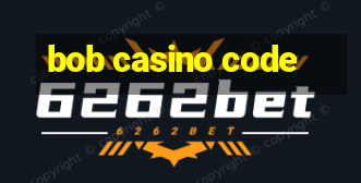 bob casino code