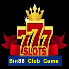 Bin88 Club Game Bài Đổi Thưởng Uy Tín