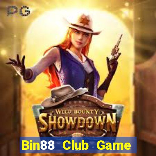 Bin88 Club Game Bài Đổi Thưởng Uy Tín