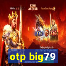 otp big79