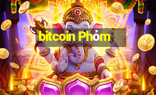 bitcoin Phỏm