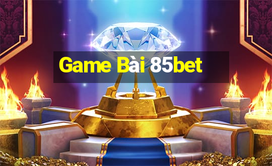 Game Bài 85bet