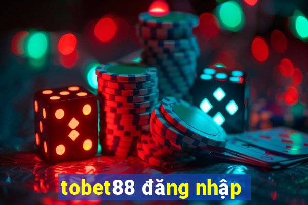 tobet88 đăng nhập