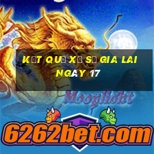 kết quả Xổ Số Gia Lai ngày 17