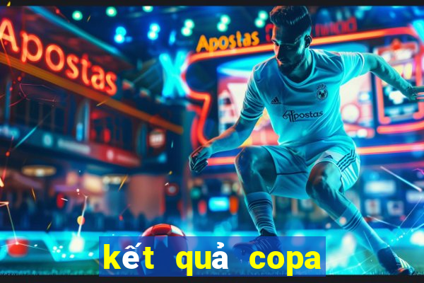 kết quả copa america nam mỹ