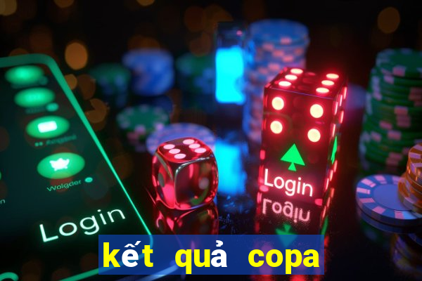 kết quả copa america nam mỹ