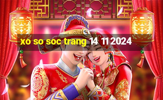 xo so soc trang 14 11 2024