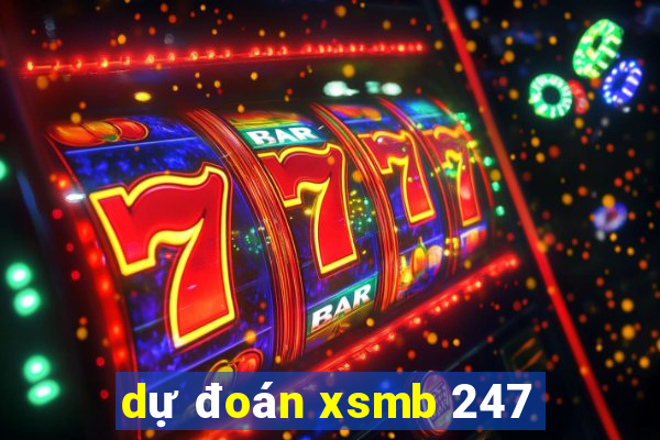 dự đoán xsmb 247