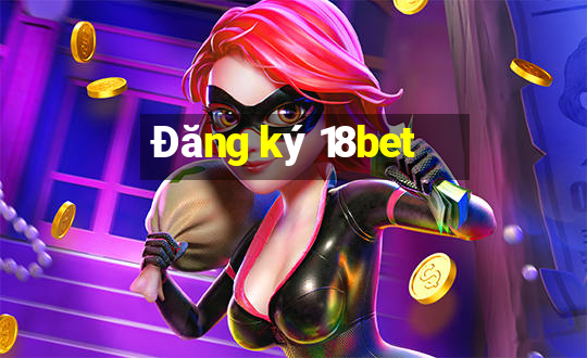 Đăng ký 18bet