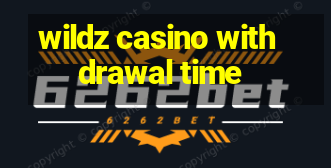 wildz casino withdrawal time