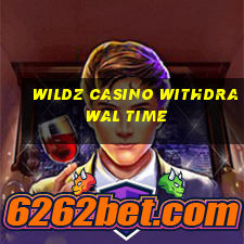 wildz casino withdrawal time