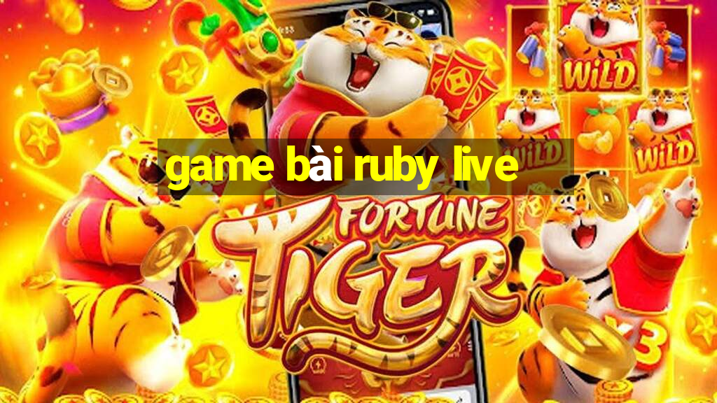 game bài ruby live