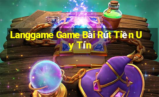 Langgame Game Bài Rút Tiền Uy Tín