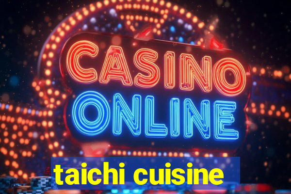 taichi cuisine