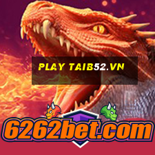 play taib52.vn