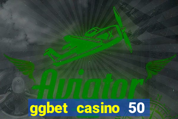 ggbet casino 50 free spins