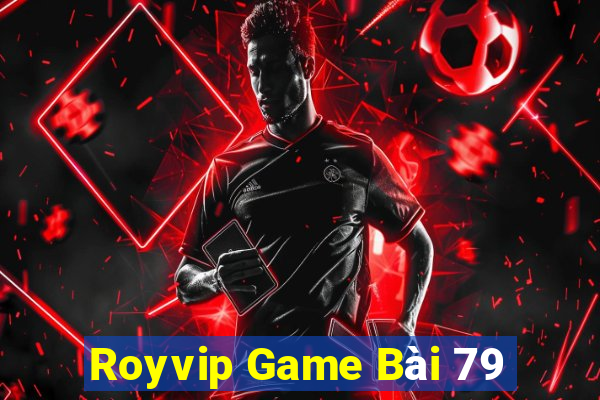 Royvip Game Bài 79