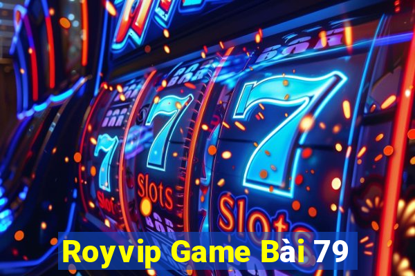 Royvip Game Bài 79