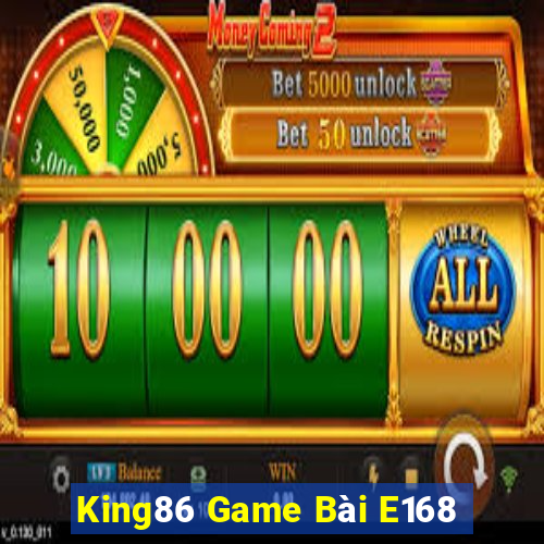 King86 Game Bài E168