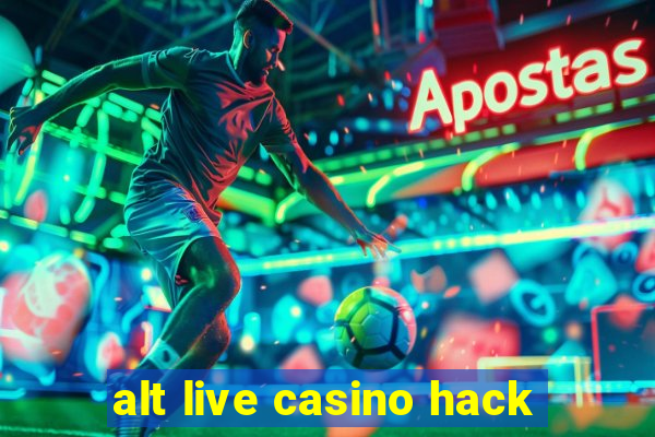 alt live casino hack