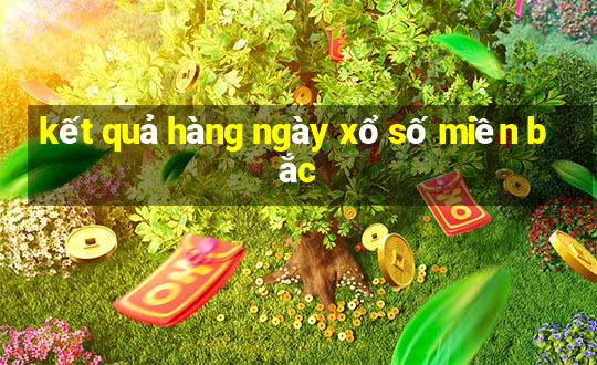 kết quả hàng ngày xổ số miền bắc