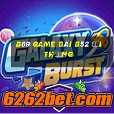 B69 Game Bài B52 Đổi Thưởng