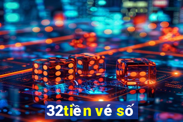 32tiền vé số