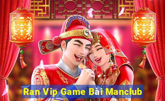 Ran Vip Game Bài Manclub