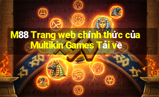 M88 Trang web chính thức của Multikin Games Tải về