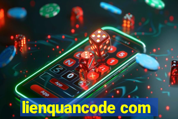 lienquancode com