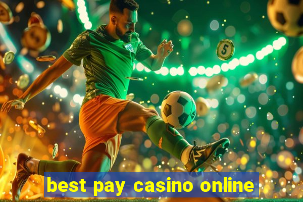 best pay casino online