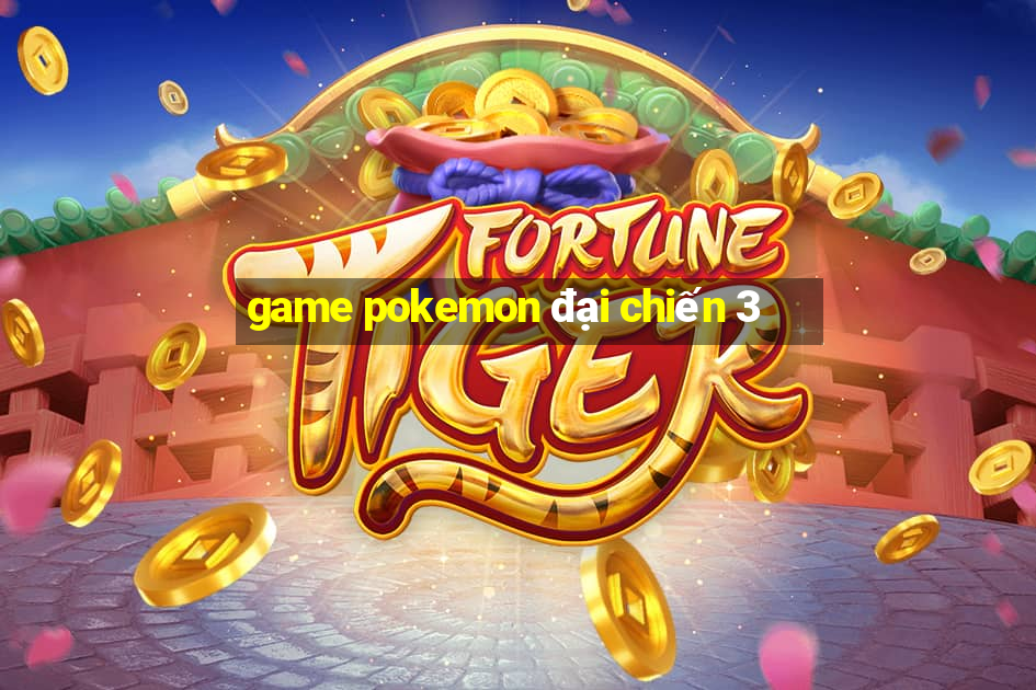 game pokemon đại chiến 3