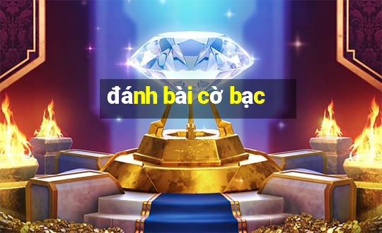 đánh bài cờ bạc