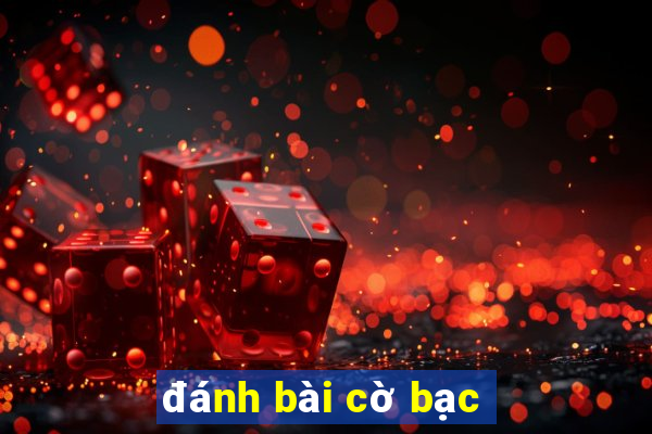 đánh bài cờ bạc