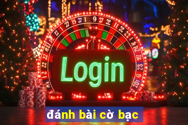 đánh bài cờ bạc