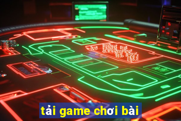 tai game choi bai