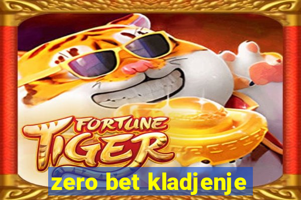 zero bet kladjenje